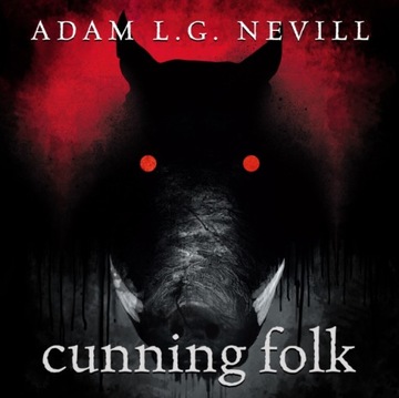 Cunning Folk - Adam Nevill, Nevill AUDIOBOOK