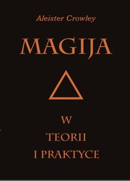 Magija w teorii i praktyce Aleister Crowley