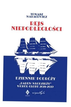 REJS NIEPODLEGŁOŚCI. DZIENNIK PODRÓŻY 