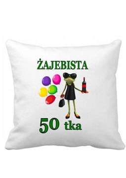 Poduszka Żajebista 50tka Prezent na 50 urodziny
