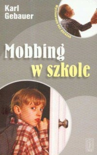 Mobbing w szkole Karl Gebauer NOWA