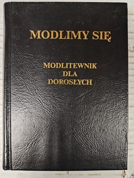 Modlimy się. Modlitewnik dla dorosłych