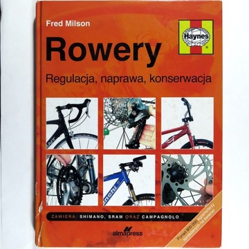 Rowery Regulacja, Naprawa, Konserwacja - Fred Milson