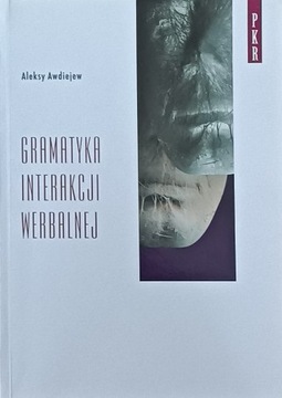 Gramatyka interakcji werbalnej Aleksy Awdiejew