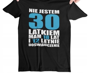 T-SHIRT KOSZULKA MĘSKA PREZENT URODZINY 30 LAT ON