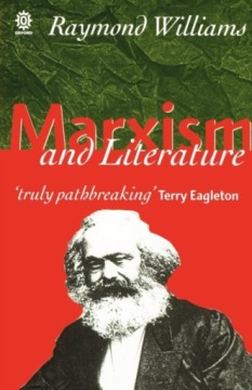 Marxism and Literature Raymond (late Professor of Drama and Fellow Williams