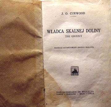 CURWOOD, James Oliver - Władca Skalnej Doliny [ALBERTINUM - międzywojenne]
