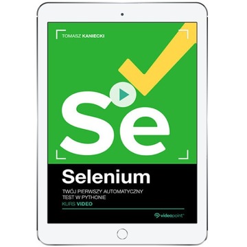 Selenium. Kurs video. Twój pierwszy