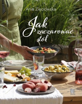 JAK ZACZAROWAC STÓŁ- ANIA ZIĘCIOWSKA