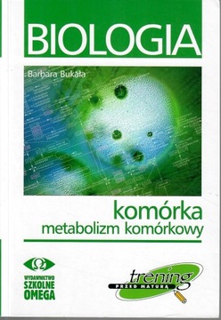 Bukała - BIOLOGIA KOMÓRKA METABOLIZM KOMÓRKOWY