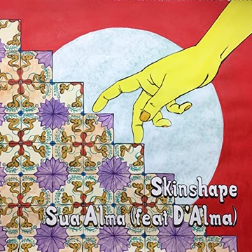 Skinshape Sua Alma (Feat. D'alma)/Sua Alma (Remix By Manny Talvez & Alae) [