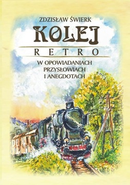 Kolej retro w opowiadaniach,... - ebook