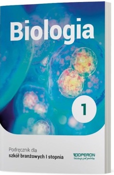 BIOLOGIA 1 DLA SZKOŁY BRANŻOWEJ I STOPNIA OPERON