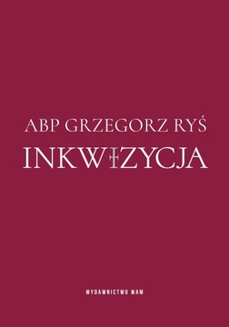 Inkwizycja / abp Grzegorz Ryś