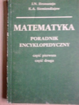 Matematyka poradnik encyklopedyczny Bronsztejn Siemiendiajew część I i II