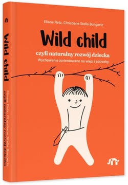 KSIĄŻKA WILD CHILD NATURALNY ROZWÓJ DZIECKA NATULI