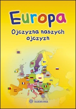 EUROPA - OJCZYZNA NASZYCH OJCZYZN