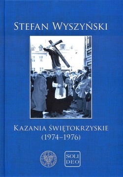 Stefan Wyszyński - Kazania Świętokrzyskie. 1974-76
