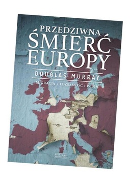Przedziwna śmierć Europy + Następne 100 lat