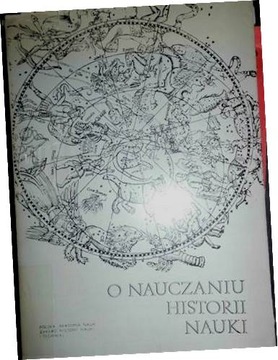 O nauczaniu historii nauki - Praca zbiorowa