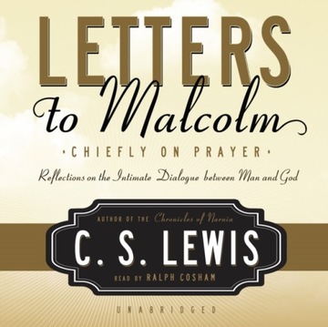 Letters to Malcolm - Lewis, C. S. AUDIOBOOK