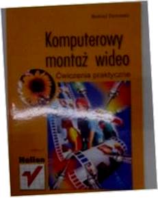 Komputerowy montaż wideo - B.Danowski