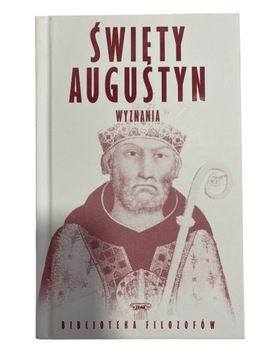 Święty Augustyn Wyznania Biblioteka Filozofów T 5