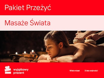 Wyjątkowy Prezent Pakiet Przeżyć Masaże Świata