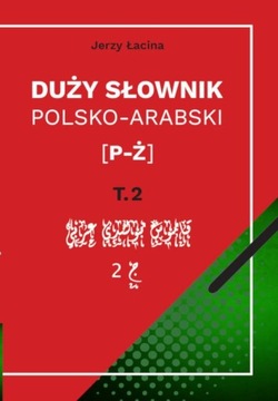 Duży słownik polsko-arabski. Tom II [P – Ż] - Jerzy Łacina | Ebook