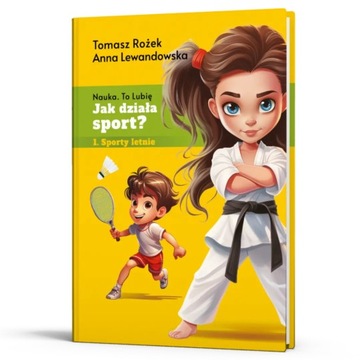 KSIĄŻKA JAK DZIAŁA SPORT? SPORTY LETNIE Tomasz Rożek Anna Lewandowska