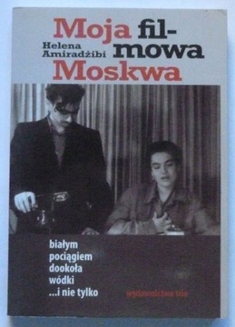 MOJA FILMOWA MOSKWA - HELENA AMIRADŻIBI