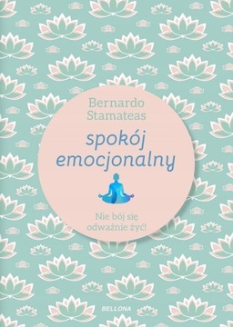 Spokój emocjonalny Bernardo Stamateas