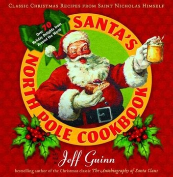 Santa S North Pole Cookbook: Classic Christmas