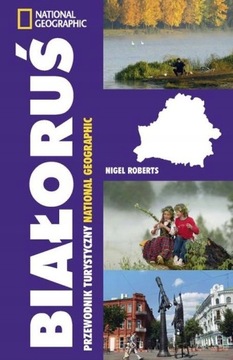 BIAŁORUŚ BRADT PRZEWODNIK NATIONAL GEOGRAPHIC Praca zbiorowa