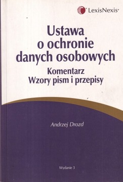 USTAWA O OCHRONIE DANYCH OSOBOWYCH Komentarz wzory pism i przepisy DROZD