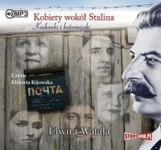 KOBIETY WOKÓŁ STALINA AUDIOBOOK, ELWIRA WATAŁA
