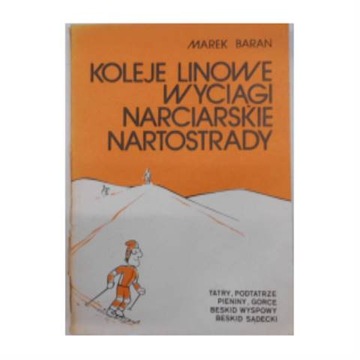 Koleje linowe, wyciągi narciarskie, nartostrady -