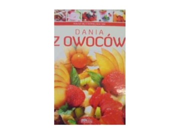 Dania z owoców. - Praca zbiorowa
