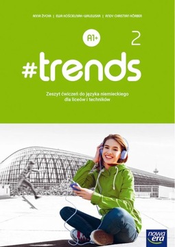 Niemiecki LO #Trends 2 ĆWICZENIE Nowa Era A1+