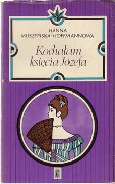 Kochałam księcia Józefa Muszyńska-Hoffmannowa
