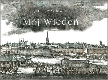 Mój Wiedeń Jarosław Orłowski