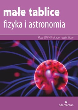FIZYKA I ASTRONOMIA. MAŁE TABLICE WYD. 13