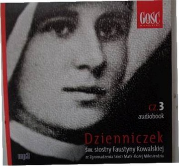 Dzienniczek św. siostry Faustyny Kowalskiej cz 3
