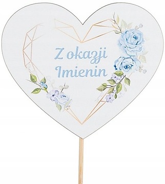 Topper Serce do Tort Bukietu itp*Z okazji Imienin*