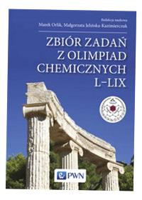 ZBIÓR ZADAŃ Z OLIMPIAD CHEMICZNYCH L-LIX PRACA ZBIOROWA