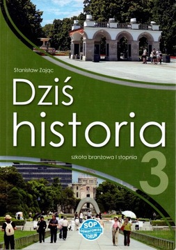 DZIŚ HISTORIA 3 SZKOŁA BRANŻOWA I STOPNIA SOP
