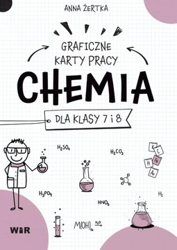 Chemia. Graficzne karty pracy dla klasy 7 i 8