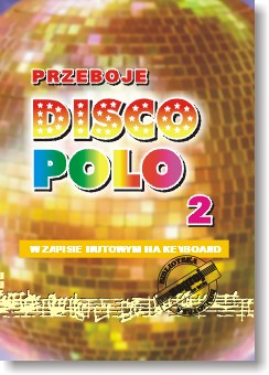 Keyboard PRZEBOJE DISCO POLO cz. 2. nuty