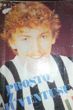 Prosto z Juventusu - Zbigniew Boniek