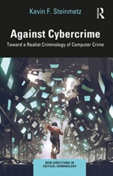 Against Cybercrime KEVIN F. (KANSAS STATE UNIVERSITY STEINMETZ
